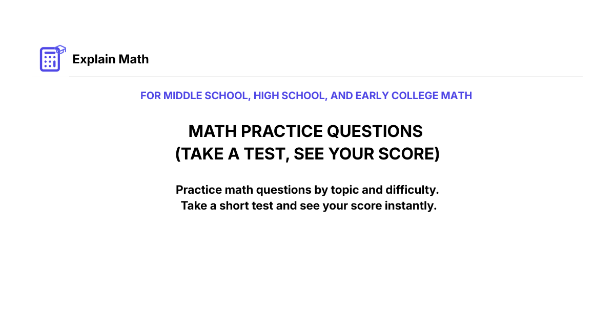 Math Practice Questions (Topic Tests and Scores) | Explain Math